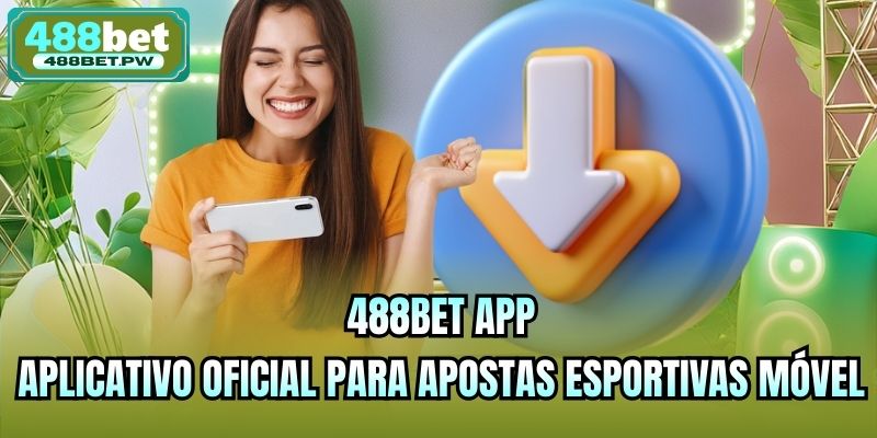 488bet App - Aplicativo Oficial Para Apostas Esportivas Móvel
