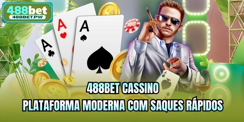 488bet Cassino - Plataforma Moderna Com Saques Rápidos