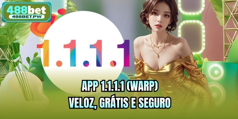 App 1.1.1.1 (WARP) - Veloz, grátis e seguro