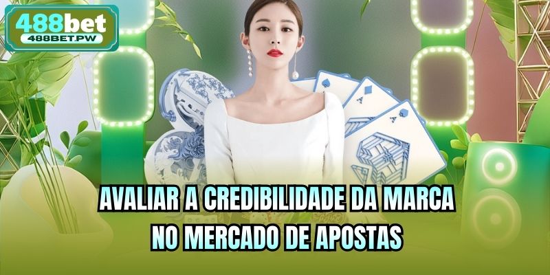 Avaliar a credibilidade da marca no mercado de apostas