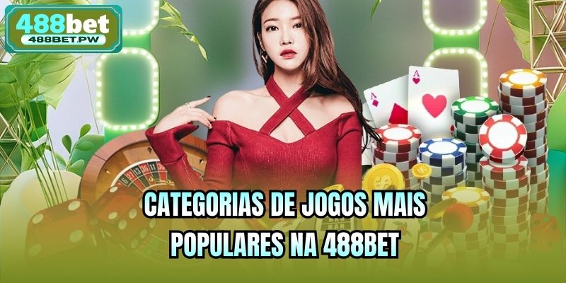 Categorias de jogos mais populares na 488bet